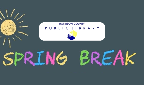 Fun Times at Harrison County Public Library During Spring Break Week: March 25 – April 2